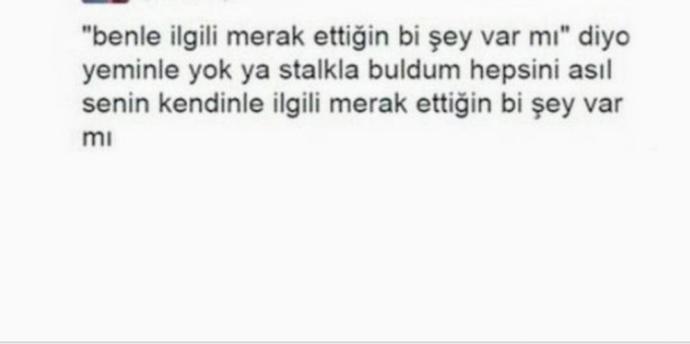 Kendinle ilgili bişey merak ediyorsan sor cevapliyim anammmm 😬