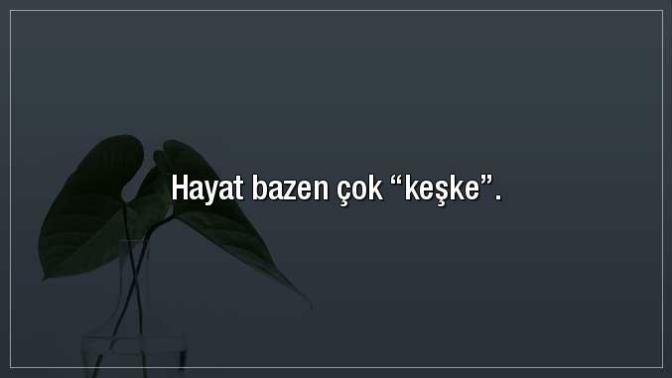"Şunu keşke yapmasaydım" dediğiniz neler var?