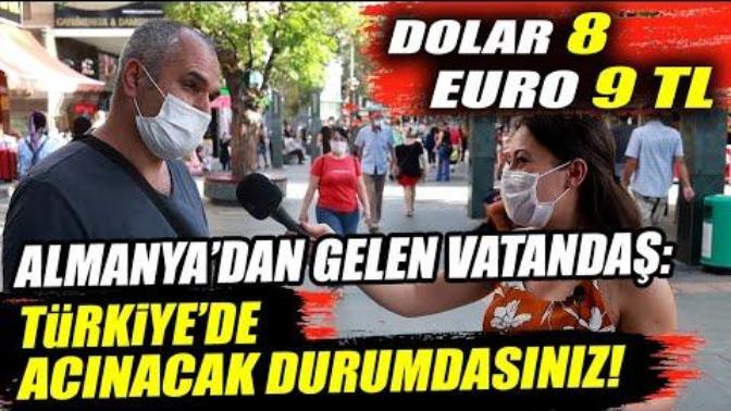 Almanya'dan gelen gurbetçi, "Türkiye şu an acınacak durumda" dedi. Ekonomiden memnun olan var mı?