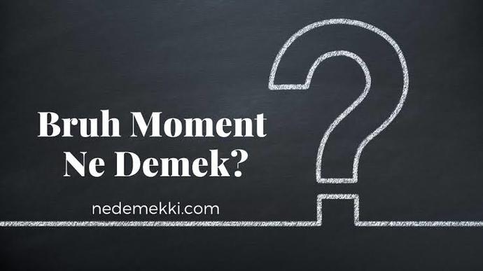 Bruh ne demek?