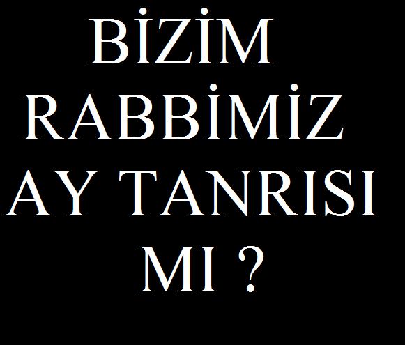 Bazı kimseler Allaha neden Ay Tanrısı diyor Bizim rabbimiz (haşa) Ay Tanrısı mı böyle birşey olabilir mi?