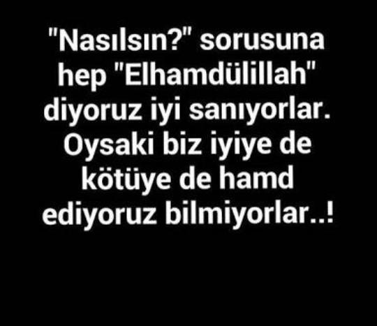 Dert etmeyeceği halde nasılsın? diye soran birisine bakışınız nasıl oluyor?
