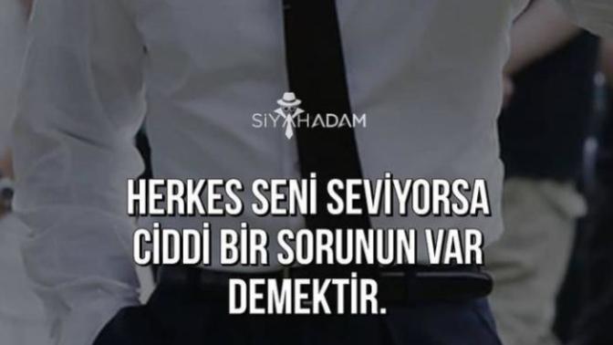 Herkes seni seviyorsa ciddi bir sorunun var demektir. Sözüne katılıyor musunuz?