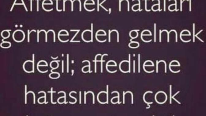 Biri hata yapınca hemen üstünü çiziyor musunuz? Sizin için hatayı affetmek lüks müdür?