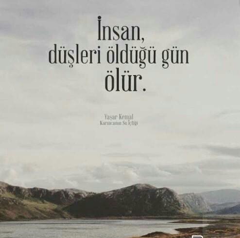 “Önce hayaller ölür, sonra insanlar.” Sizce düşlemeyen insan ruhen ölümü dür?