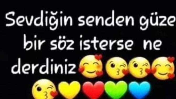 Sevdigin senden güzel söz istiyo ne dersin sevdiğine ?