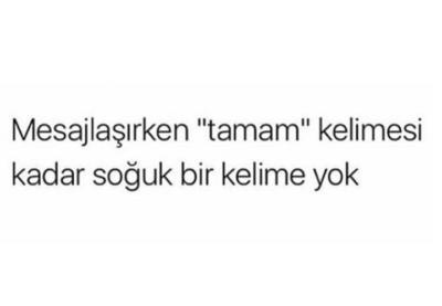 Mesajlaşırken senin soğuk bulduğun kelime nedir?