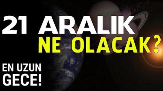 21 aralık 2020 de ne olacak?