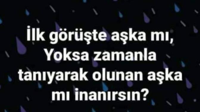 Ilk görüşte AŞk mı Yoksa tanıyarak Aşk mı?