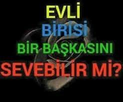 Evli erkeklerde sevebilir mi?