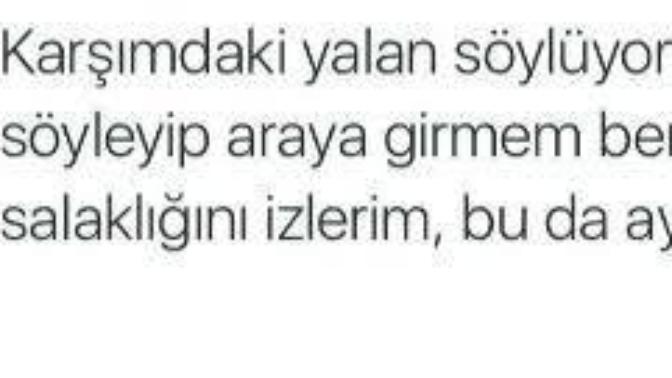 Doğrusunu bildiğiniz yalanları dinlerken nasıl hissediyorsunuz ve ne tepki veriyorsunuz?