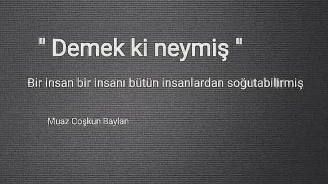 Bir insan, bir insanın bütün insanlardan soğuma sebebi olabilir mi?