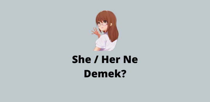 She/her ne demek?