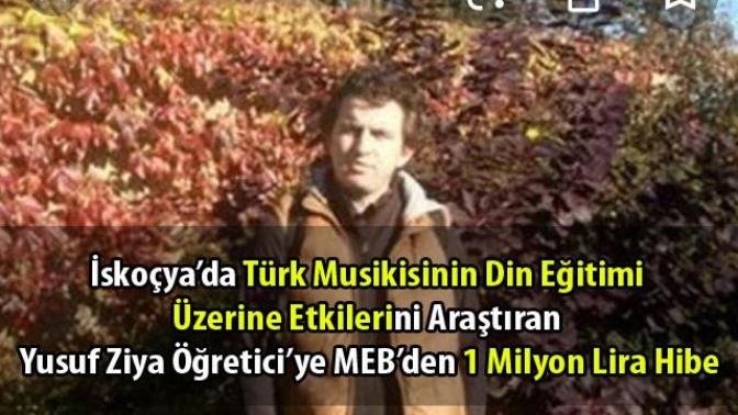 İskoçya’da Türk musikisinin din eğitimine etkilerini araştıran, MEB’den 1 milyonluk hibe alan Y. Ziya Öğreticiyi tanıyor musunuz?