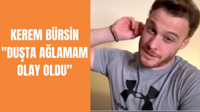 Kerem Bürsin: Eve gelip duşta ağlıyorum! dedi. Sizde duşta ağlıyor musunuz?