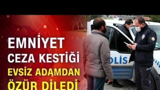 Evim yok o yüzden sokaktayım diyen vatandaşa ceza kesilmesi hakkında ne düşünüyorsunuz?