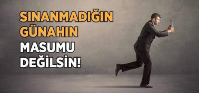 Sınanmadığın günahın masumu sanma kendini sözünü nasıl yorumluyor sunuz?