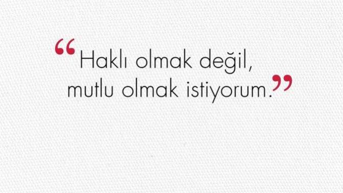 Haklı olmanın hiçbir önemi olmadığını ne zaman anladın?
