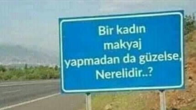 Bir kadın makyaj yapmadan da güzelse memleketin, memleketim olsun dedirtir mi?