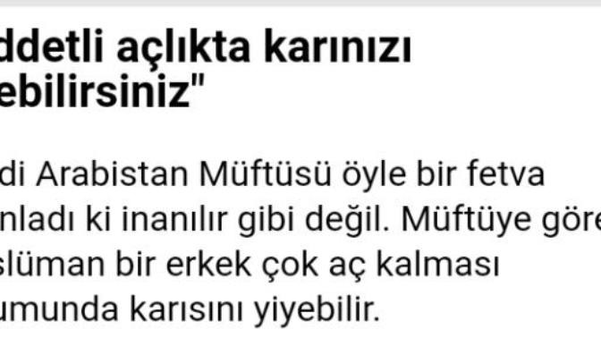 Müslüman bir kadın çok aç kaldığı zaman kocasını yiyebilir mi?