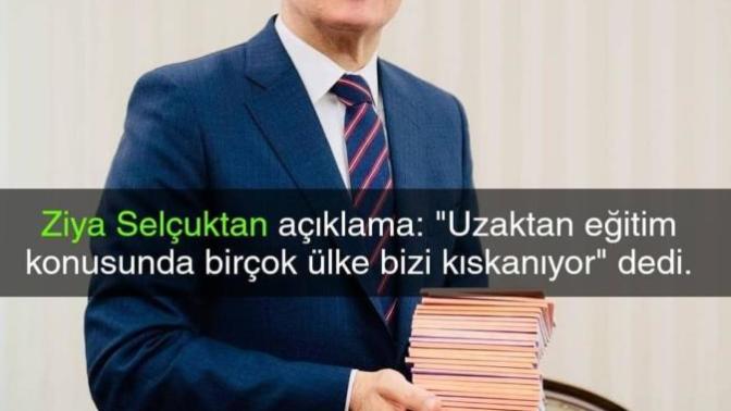 Bakan Ziya Selçuk böyle bir açıklama yapmış sizce ne kadar doğru diğer ülkeler bizi bu nedenden dolayı kıskanıyor mudur?