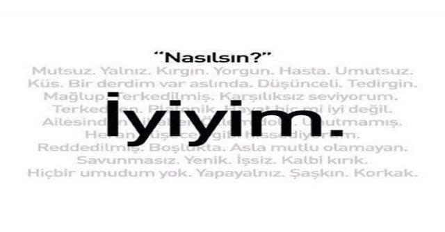 Nasılsın diye sorduklarında en içten verdiğin cevap nedir?