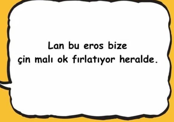 Eros okunu size fırlatır mı inanıyor musunuz?