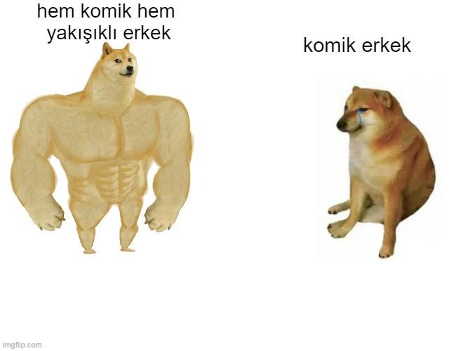 Yakışıklı erkek vs komik erkek?