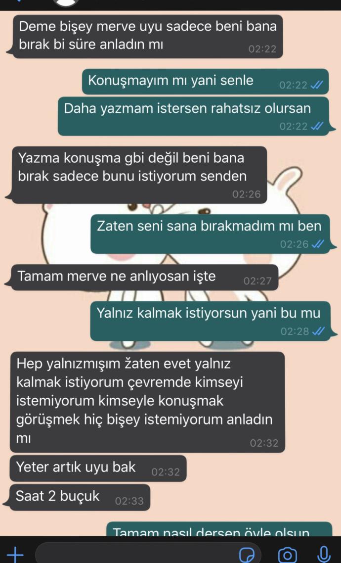 Bana bunları dedi kendimi çok kötü hissediyorum neden diyor sizce?