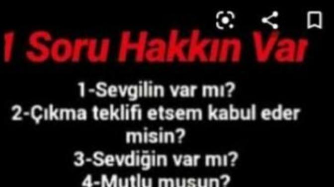 Soru sormaya var mısın?