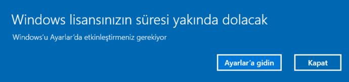 Windows lisansınızın süresi yakında dolacak windows u ayarlarda etkinleştirmeniz gerekiyor uyarısı nedir yardım eder misiniz?