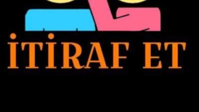 İtirafın var mı?
