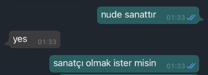 En son ne zaman birinden nude istedin?