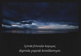İçinizde fırtınalar koparken bunu diğer insanlara belli eder misiniz?