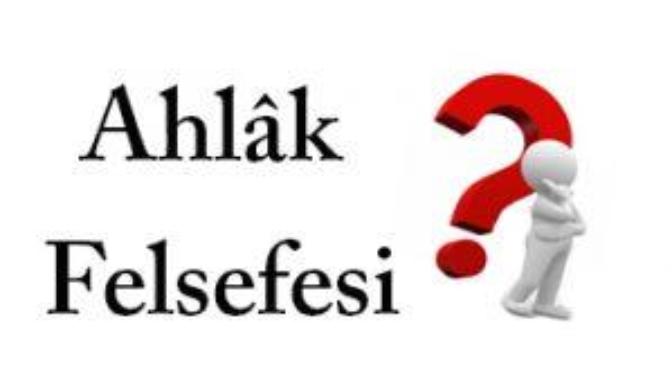 Ahlâk Felsefesi?