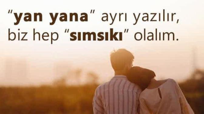 Biz hep sımsıkı olalım seninle dediğiniz birisi var mı?