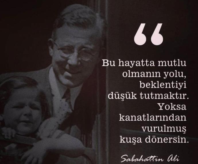 73 yıl önce bugün, Sabahattin Ali'yi kaybettik. Seni etkileyen bir sözünü paylaşır mısın?