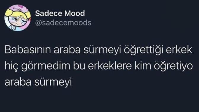 Kızlar sürücü kurslarına giderken erkekler hep araba kullanmayı biliyor oluyor. Bu erkeklere araba kullanmayı kim öğretiyor?