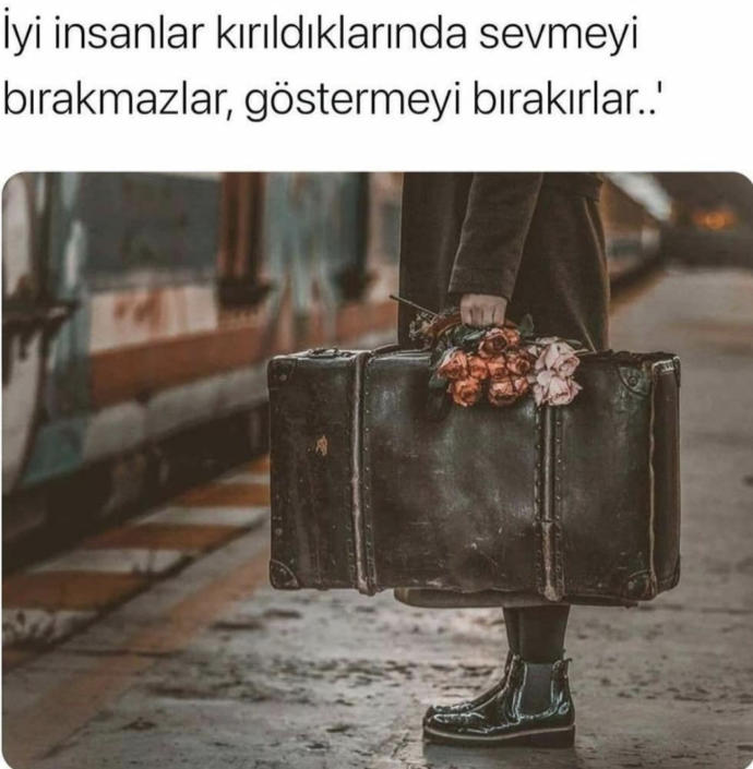 İyi insanlar kırıldıklarında sevmeyi mi bırakırlar yoksa sevdiklerini göstermeyi mi?