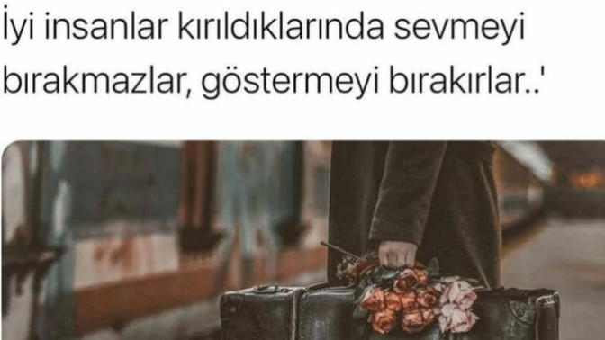 İyi insanlar kırıldıklarında sevmeyi mi bırakırlar yoksa sevdiklerini göstermeyi mi?