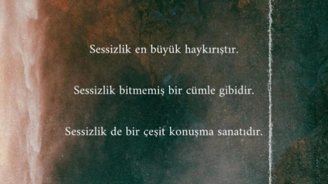 Hiç duyguların şiddetinden ve söyleneceklerin çokluğundan sükut ettiğiniz oldumu?
