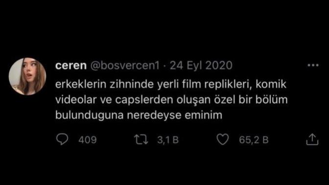 Erkeklerin kafasında film repliği ve komik videolardan oluşan ayrı bir bölüm mü var?