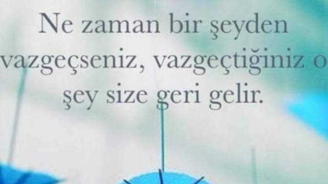 Vazgeçtim dediğiniz ne var şu an?
