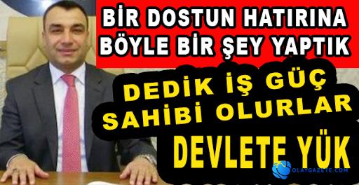 Belediye Başkanı: Bir dostun hatırına böyle bir şey yaptık. Dedik iş güç sahibi olsunlar, devlete yük olmasınlar.
