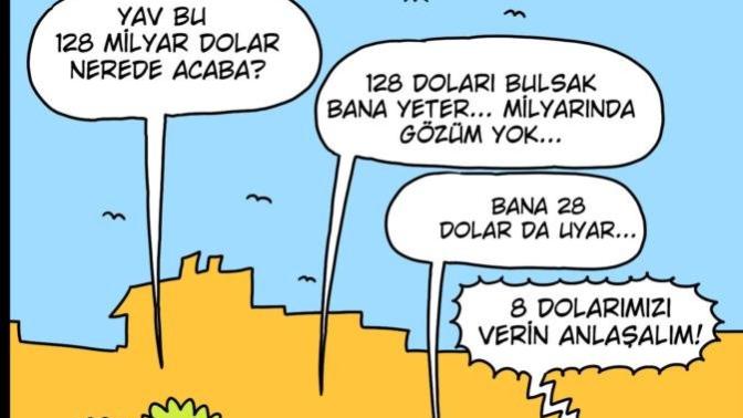 128 milyar dolar nerede ve ne oldu?