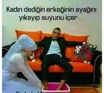 Kadın Dediğin Erkeğinin Ayaklarıni Yıkayacak Bir Kere Haksız mıyım?