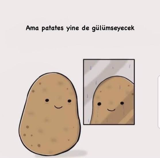 Ben patates olmak istiyorum?