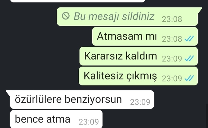 Hoşlandığım kişi özürlüye benziyorsun dedi. Sizce bir daha yazmamalı mıyım?