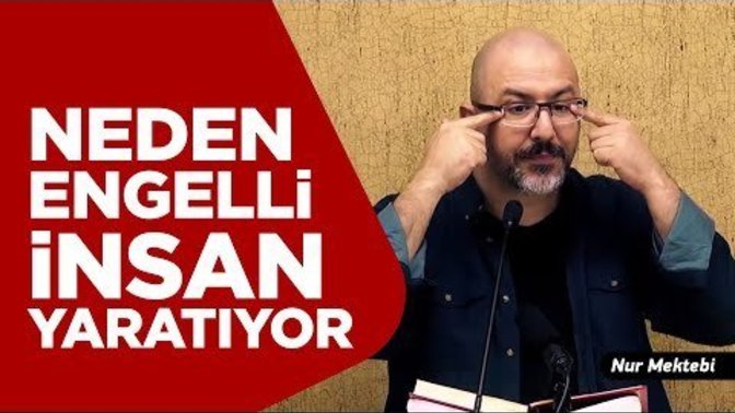 Allah neden engelli insan yaratıyor?