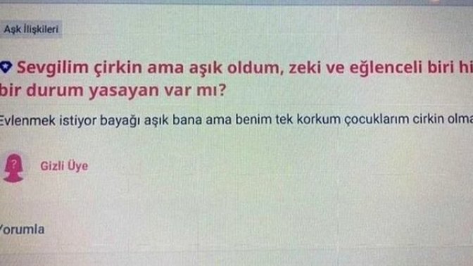 İnsan aşık olduğu birini nasıl çirkin görebilir ki?